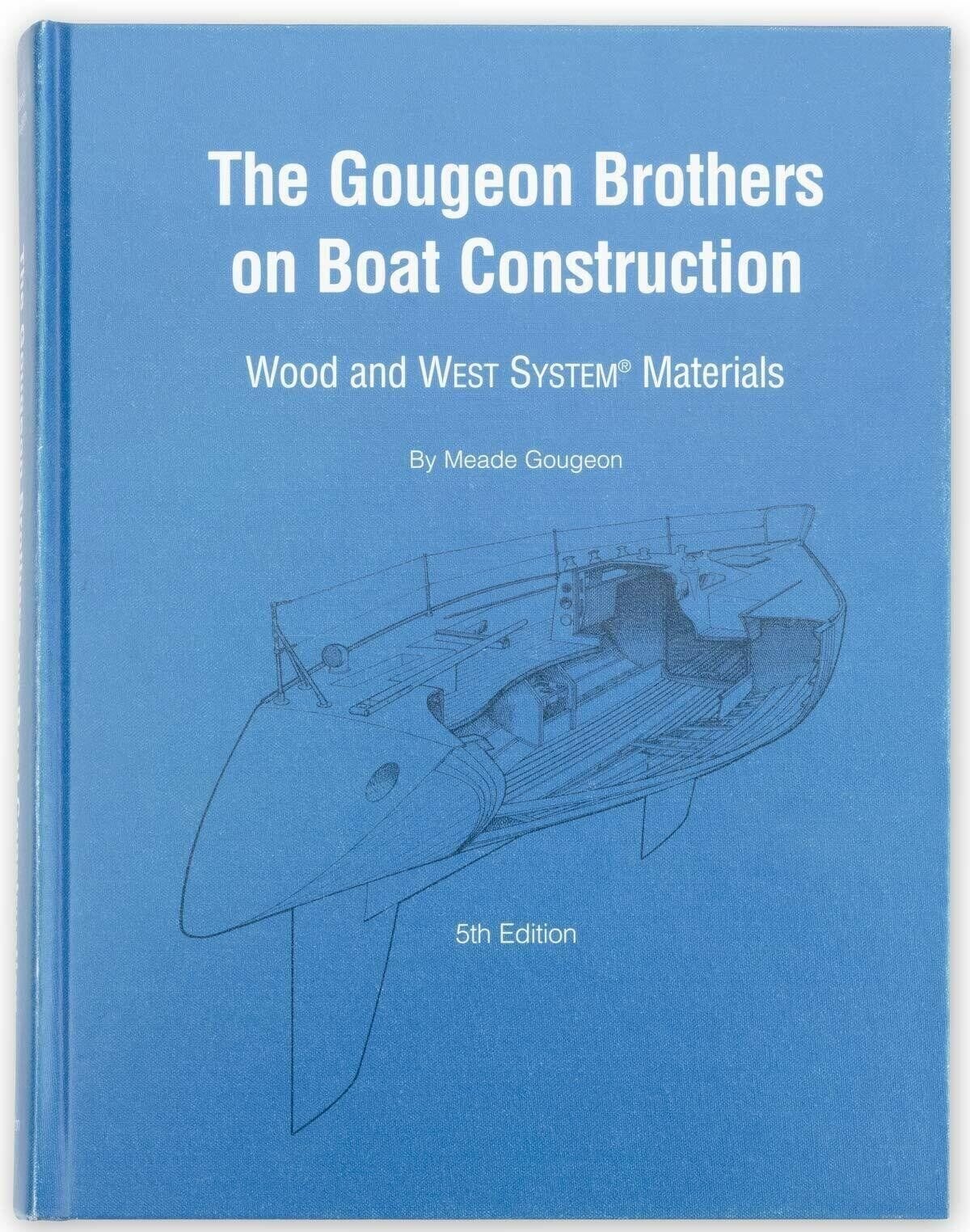 West System The Gougeon Brothers on Boat Construction